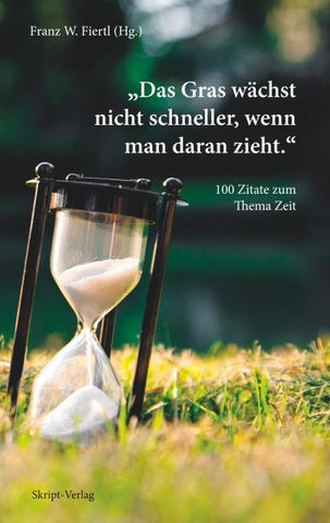 "Das Gras wächst nicht schneller, wenn man daran zieht."