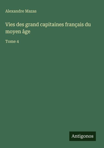 Vies des grand capitaines français du moyen âge
