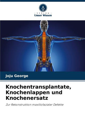 Knochentransplantate, Knochenlappen und Knochenersatz