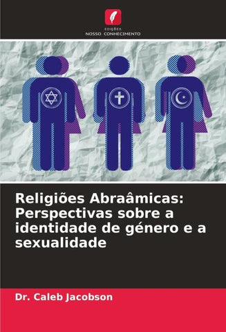 Religiões Abraâmicas: Perspectivas sobre a identidade de género e a sexualidade