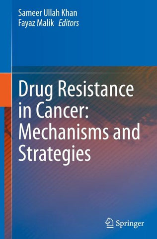 Drug Resistance in Cancer: Mechanisms and Strategies