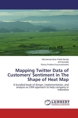 Mapping Twitter Data of Customers' Sentiment in The Shape of Heat Map