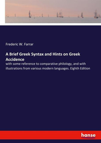 A Brief Greek Syntax and Hints on Greek Accidence