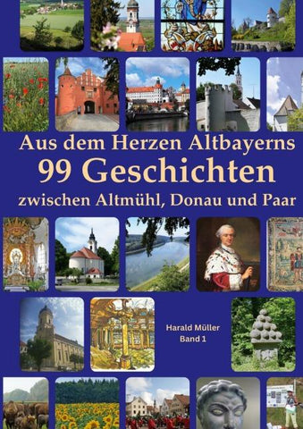 Aus dem Herzen Altbayerns     99 Geschichten