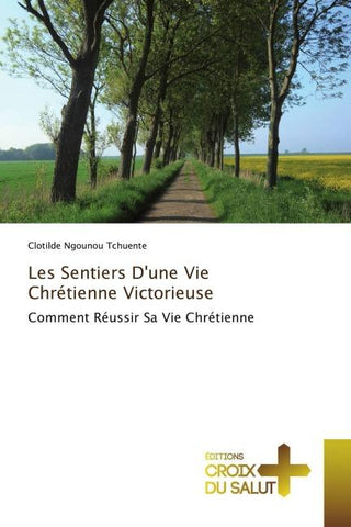 Les Sentiers D'une Vie Chrétienne Victorieuse