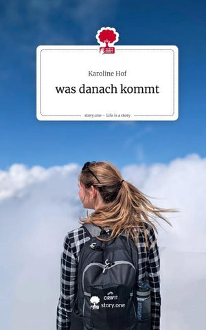 was danach kommt. Life is a Story - story.one