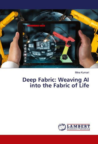 Deep Fabric: Weaving AI into the Fabric of Life