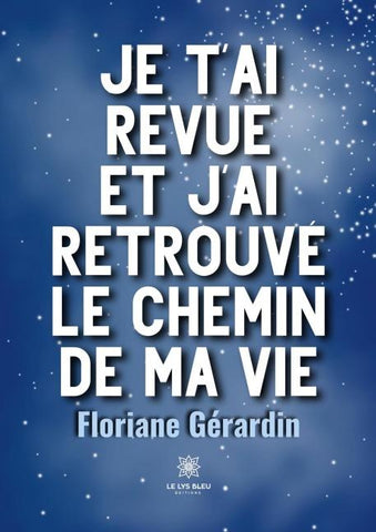 Je t'ai revue et j'ai retrouvé le chemin de ma vie