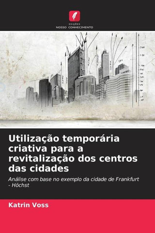 Utilização temporária criativa para a revitalização dos centros das cidades