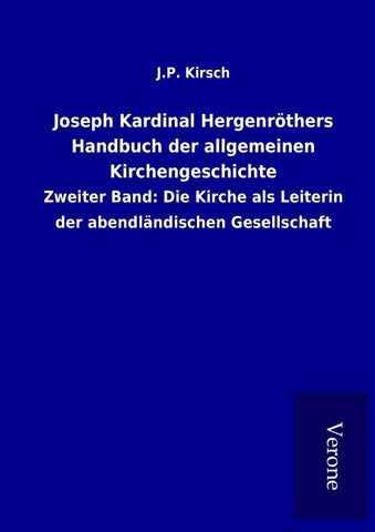 Joseph Kardinal Hergenröthers Handbuch der allgemeinen Kirchengeschichte