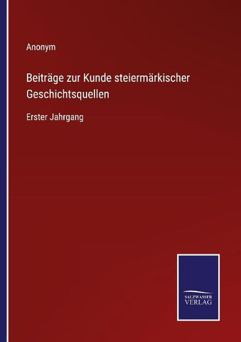 Beiträge zur Kunde steiermärkischer Geschichtsquellen
