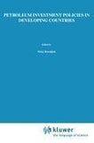 Petroleum Investment Policies in Developing Countries
