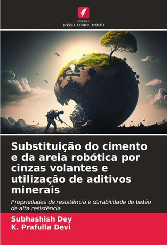 Substituição do cimento e da areia robótica por cinzas volantes e utilização de aditivos minerais