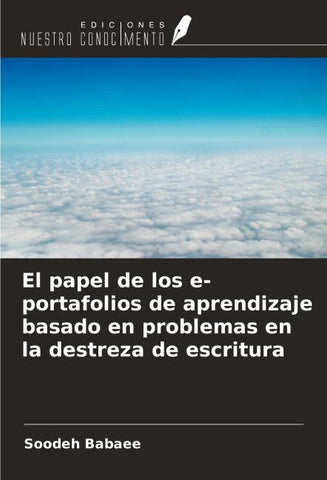 El papel de los e-portafolios de aprendizaje basado en problemas en la destreza de escritura