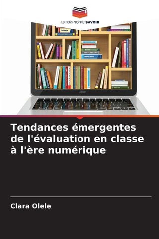 Tendances émergentes de l'évaluation en classe à l'ère numérique