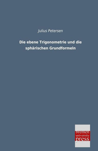 Die ebene Trigonometrie und die sphärischen Grundformeln
