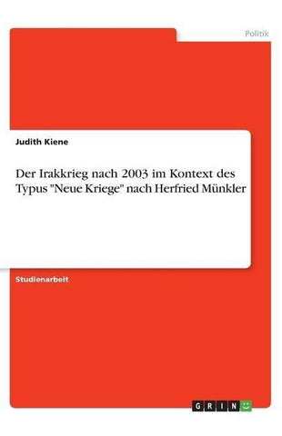 Der Irakkrieg nach 2003 im Kontext des Typus "Neue Kriege" nach Herfried Münkler