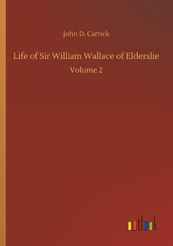 Life of Sir William Wallace of Elderslie
