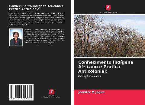 Conhecimento Indígena Africano e Prática Anticolonial: