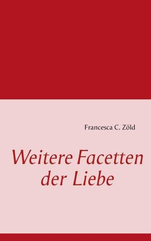 Weitere Facetten der Liebe