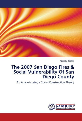 The 2007 San Diego Fires & Social Vulnerability Of San Diego County