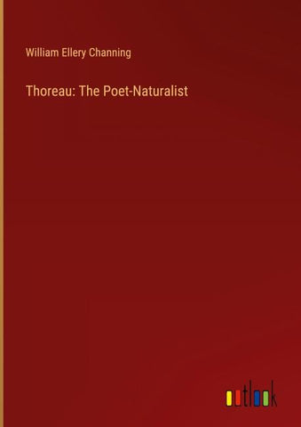 Thoreau: The Poet-Naturalist