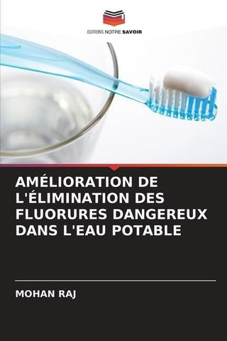 AMÉLIORATION DE L'ÉLIMINATION DES FLUORURES DANGEREUX DANS L'EAU POTABLE