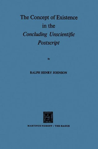 The Concept of Existence in the Concluding Unscientific Postscript