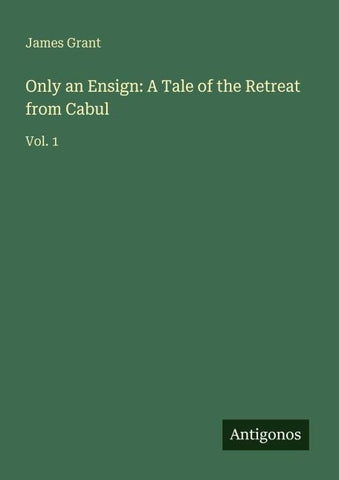 Only an Ensign: A Tale of the Retreat from Cabul