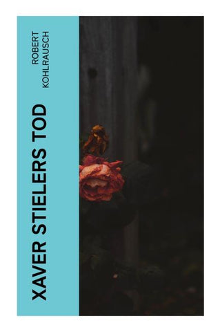 Xaver Stielers Tod