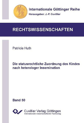 Die statusrechtliche Zuordnung des Kindes nach heterologer Insemination