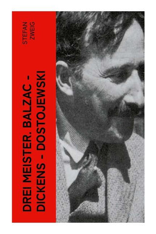Drei Meister. Balzac - Dickens - Dostojewski