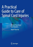 A Practical Guide to Care of Spinal Cord Injuries