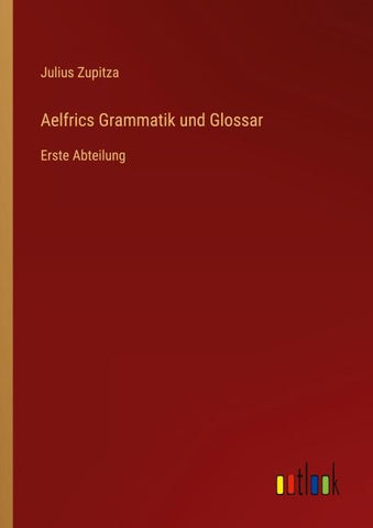 Aelfrics Grammatik und Glossar