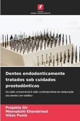 Dentes endodonticamente tratados sob cuidados prostodônticos