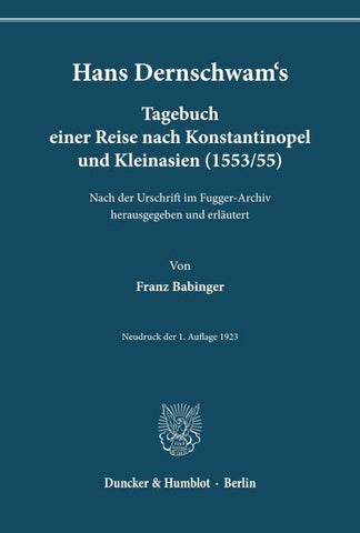 Hans Dernschwam's Tagebuch einer Reise nach Konstantinopel und Kleinasien (1553/55).