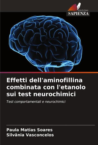 Effetti dell'aminofillina combinata con l'etanolo sui test neurochimici