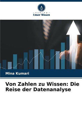 Von Zahlen zu Wissen: Die Reise der Datenanalyse