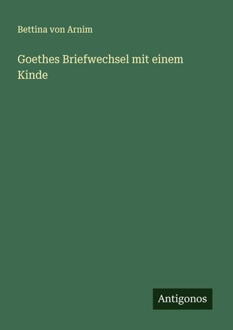 Goethes Briefwechsel mit einem Kinde