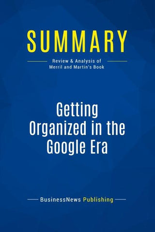 Summary: Getting Organized in the Google Era