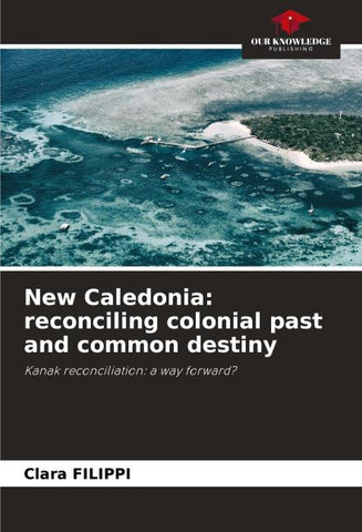 New Caledonia: reconciling colonial past and common destiny
