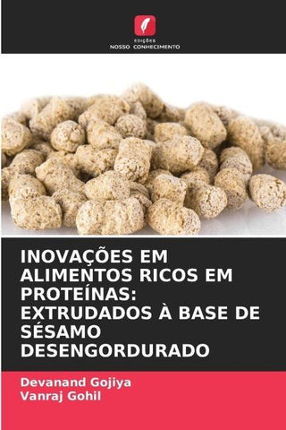 INOVAÇÕES EM ALIMENTOS RICOS EM PROTEÍNAS: EXTRUDADOS À BASE DE SÉSAMO DESENGORDURADO