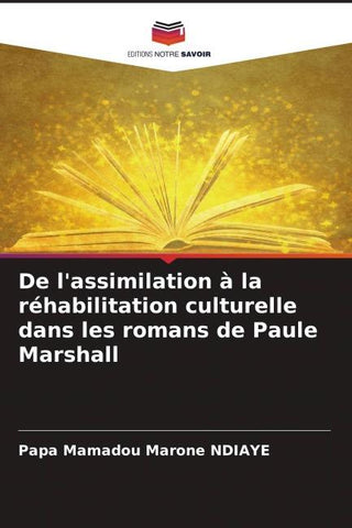 De l'assimilation à la réhabilitation culturelle dans les romans de Paule Marshall
