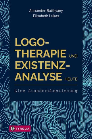 Logotherapie und Existenzanalyse heute