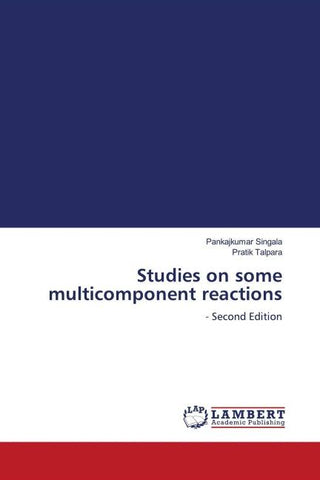 Studies on some multicomponent reactions