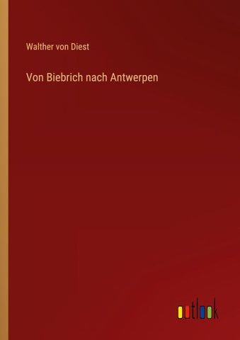 Von Biebrich nach Antwerpen