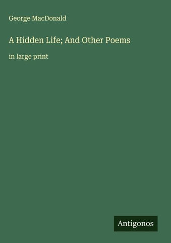 A Hidden Life; And Other Poems