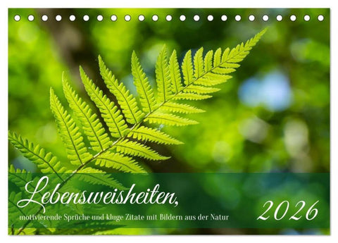 Lebensweisheiten, motivierende Sprüche und kluge Zitate mit Bildern der Natur (Tischkalender 2026 DIN A5 quer), CALVENDO Monatskalender