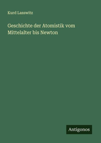 Geschichte der Atomistik vom Mittelalter bis Newton