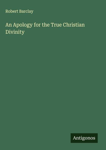 An Apology for the True Christian Divinity
